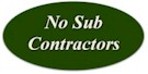 No Subcontractors